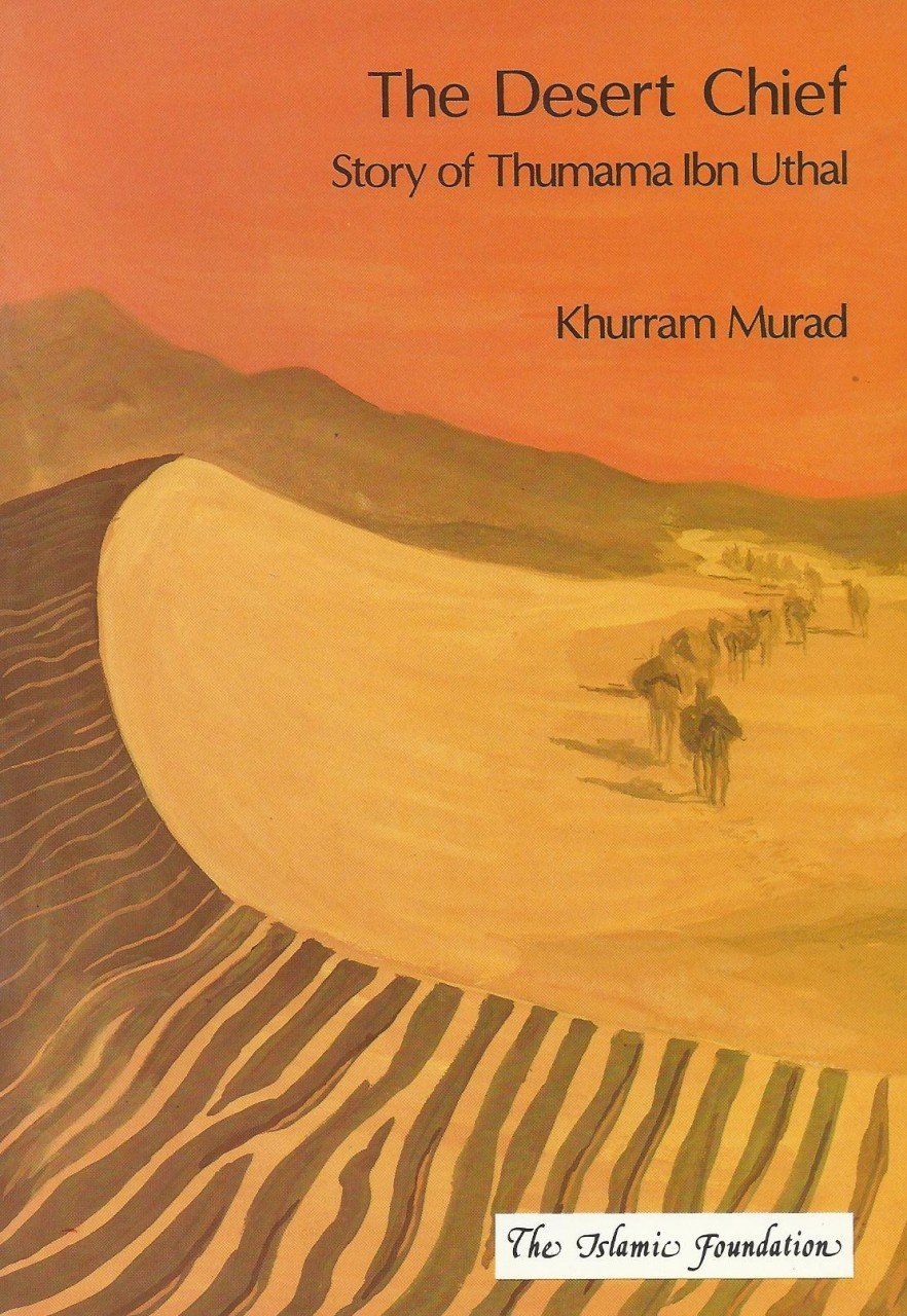 The Desert Chief - Story of Thumama Ibn Uthal