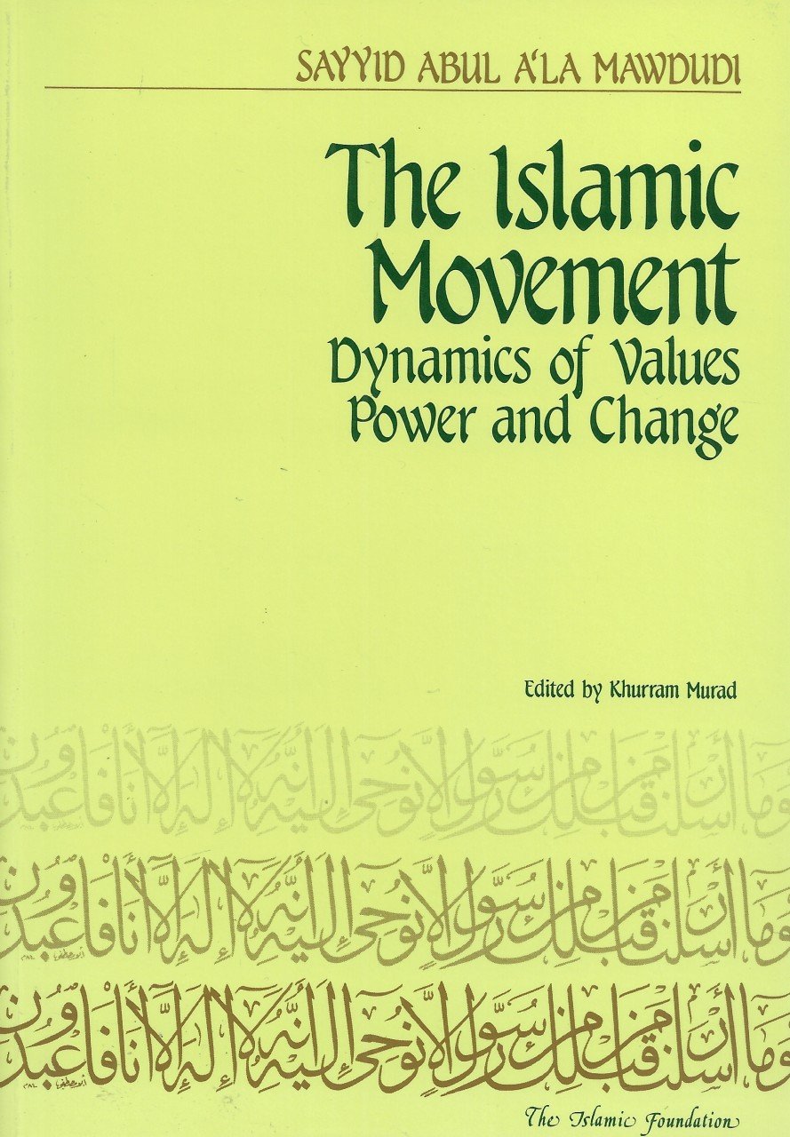 The Islamic Movement: Dynamics Of Values Power and Change