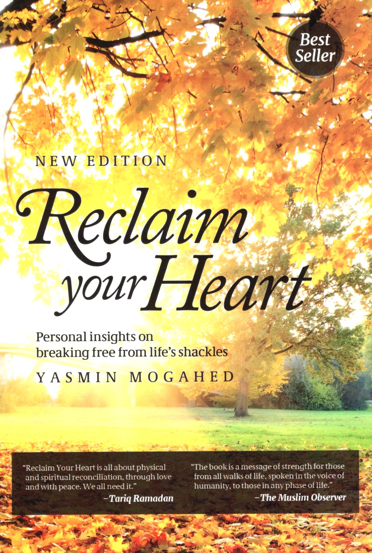 Reclaim Your Heart - Personal insights on breaking free from life's shackles | Yasmin Mogahed