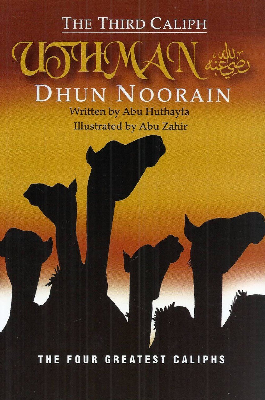 The Third Caliph - Uthman Dhun Noorain