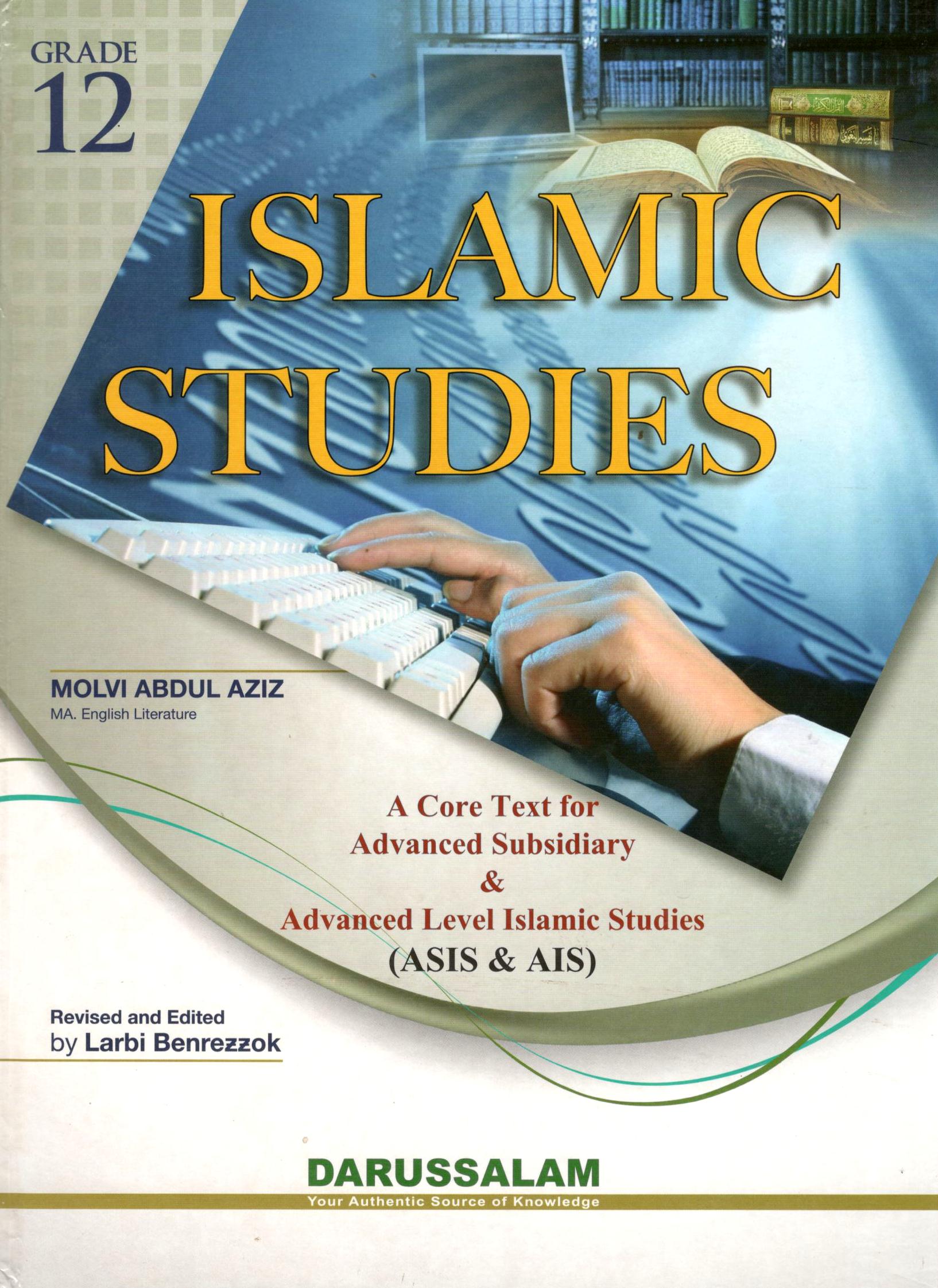 Islamic Studies - Grade 12 - A Core Text for Advanced Subsidiary & Advanced Level Islamic Studies (ASIS & AIS)
