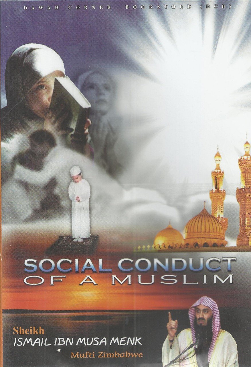 Social Conduct of a Muslim by Mufti Ismail Menk