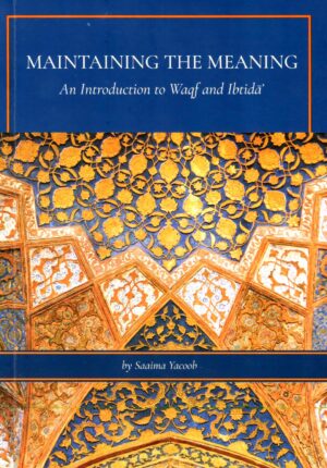 Maintaining The Meaning - An Introduction to Waqf and Ibtida