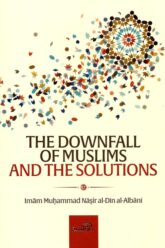 The Downfall of Muslims and the Solutions