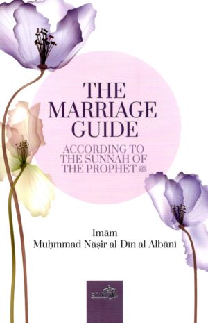 The Marriage Guide -According To The Sunnah of The Prophet