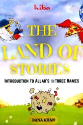 The Land of Stories – Introduction to Allah’s Three Names