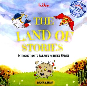 The Land of Stories – Introduction to Allah’s Three Names